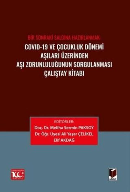 Covid-19 ve Çocukluk Dönemi Aşıları Üzerinden Aşı Zorunluluğunun Sorgulanması Çalıştay Kitabı