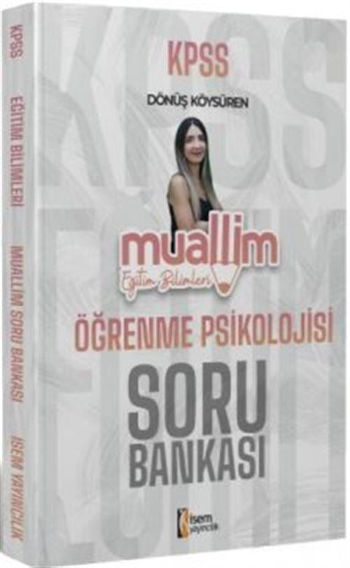 2024 KPSS Eğitim Bilimleri Muallim Öğrenme Psikolojisi Soru Bankası | İSEM Yayıncılık (Ciltsiz)