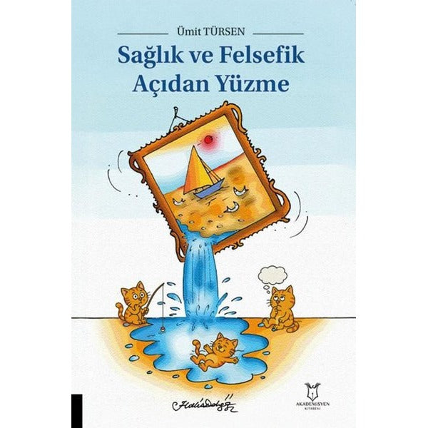 Sağlık ve Felsefik Açıdan Yüzme | Akademisyen Kitabevi (Ciltsiz)