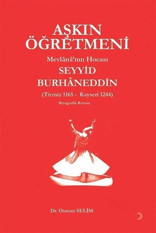 Aşkın Öğretmeni Mevlana'nın Hocası Seyyid Burhaneddin | Cinius (İnce Kapak)