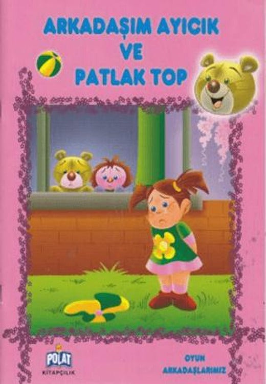 Arkadaşım Ayıcık ve Patlak Top | Polat Kitapçılık (Ciltsiz)