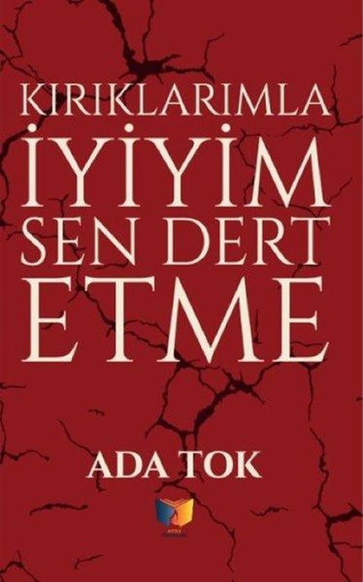 Kırıklarımla İyiyim Sen Dert Etme | Ateş Yayınları (İnce Kapak)