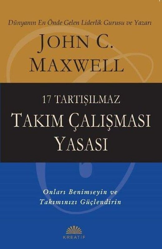 17 Tartışılmaz Takım Çalışması Yasası | Kreatif (İnce Kapak)