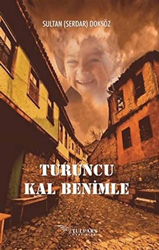 Turuncu Kal Benimle | Tulpars Yayınevi (Ciltsiz)