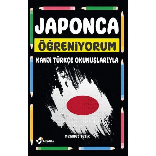 Japonca Öğreniyorum - Kanji Türkçe Okunuşlarla