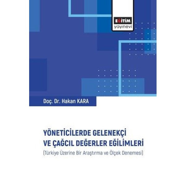 Yöneticilerde Gelenekçi ve Çağcıl Değerler Eğilimleri | Eğitim Yayınevi (İnce Kapak)