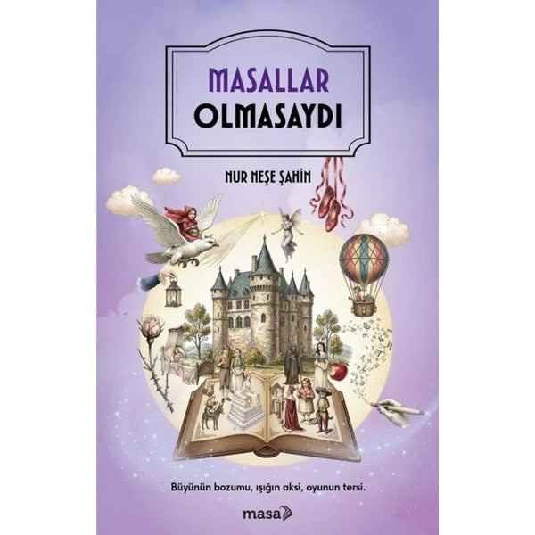 Masallar Olmasaydı | Masa Kitap (İnce Kapak)