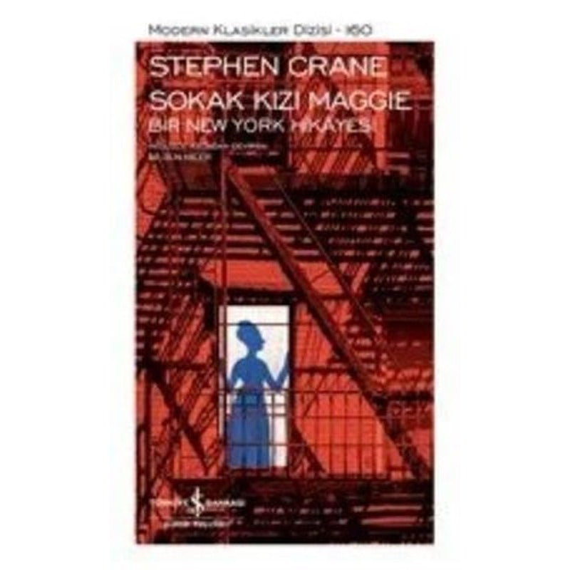Sokak Kızı Maggie - Bir Newyork Hikayesi - Modern Klasikler 160 | İş Bankası Kültür Yayınları