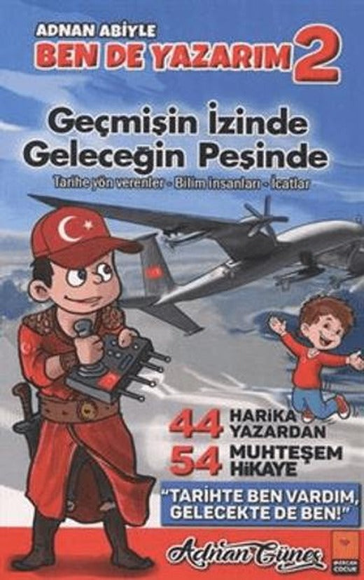 Adnan Abiyle Ben de Yazarım 2 - Geçmişin İzinde Geleceğin Peşinde