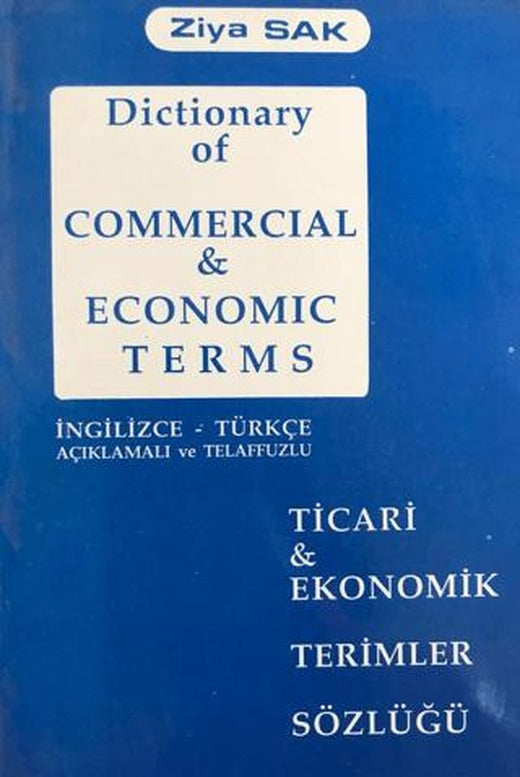 Dictionary of Commercial and Economic Terms - Ticari ve Ekonomik Terimler Sözlüğü | SAK İngilizce Öğretimi Yayınları (Ciltsiz)