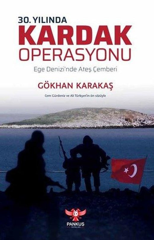 30.Yılında Kardak Operasyonu - Ege Denizi'nde Ateş Çemberi | Pankuş Yayınları (İnce Kapak)