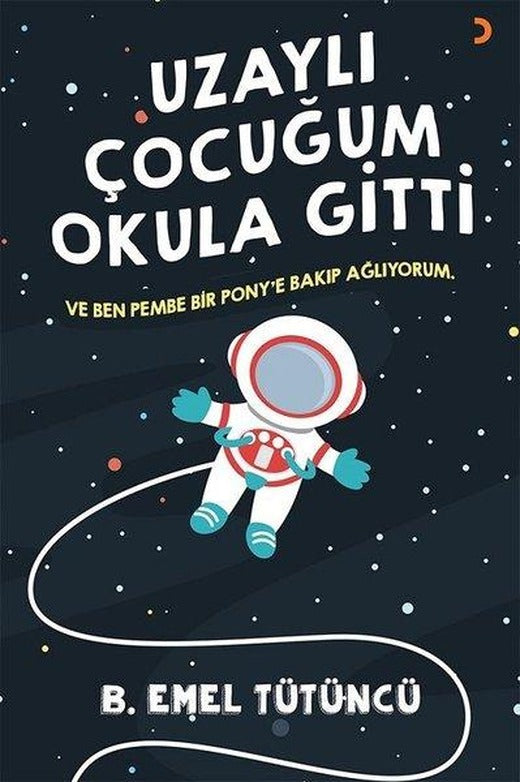 Uzaylı Çocuğum Okula Gitti | Cinius (İnce Kapak)