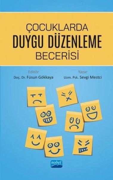 Çocuklarda Duygu Düzenleme Becerisi | Nobel Akademik Yayıncılık (İnce Kapak) - Resim 1