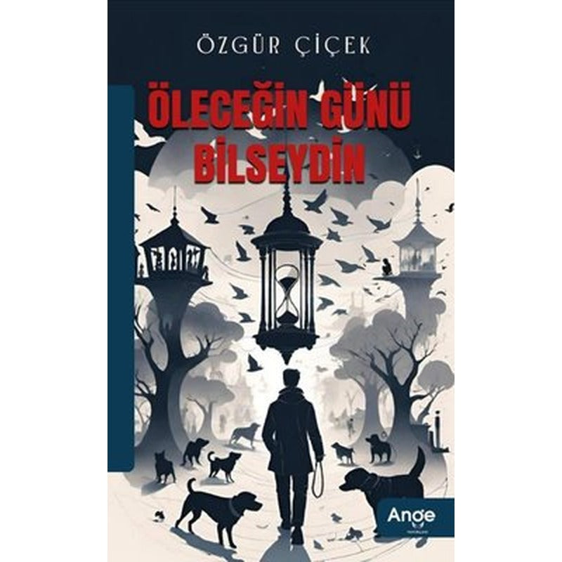 Öleceğin Günü Bilseydin | Ange Yayınları