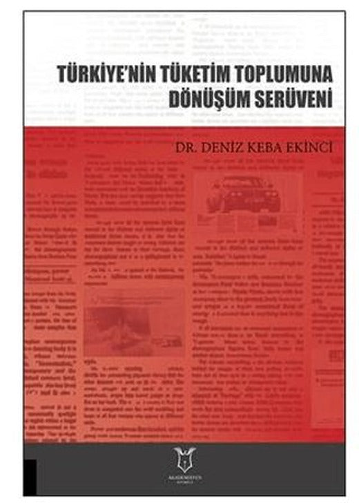 Türkiye’nin Tüketim Toplumuna Dönüşüm Serüveni | Akademisyen Kitabevi (Ciltsiz)