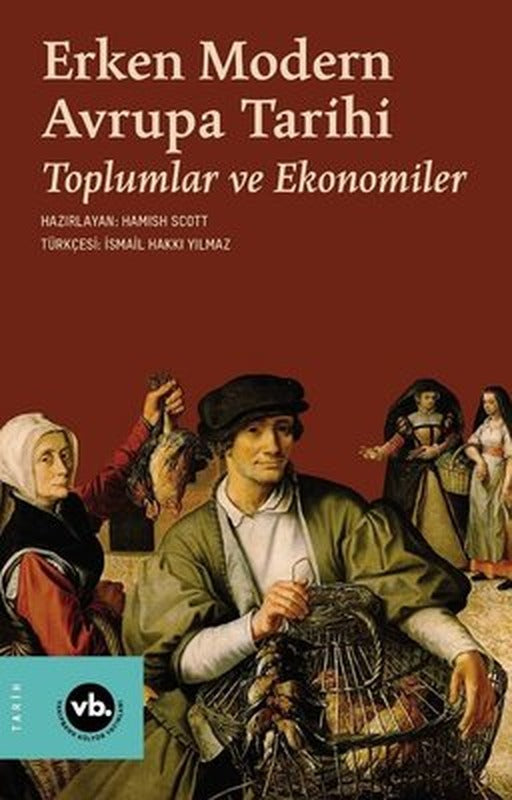 Erken Modern Avrupa Tarihi - Toplumlar ve Ekonomiler | VakıfBank Kültür Yayınları