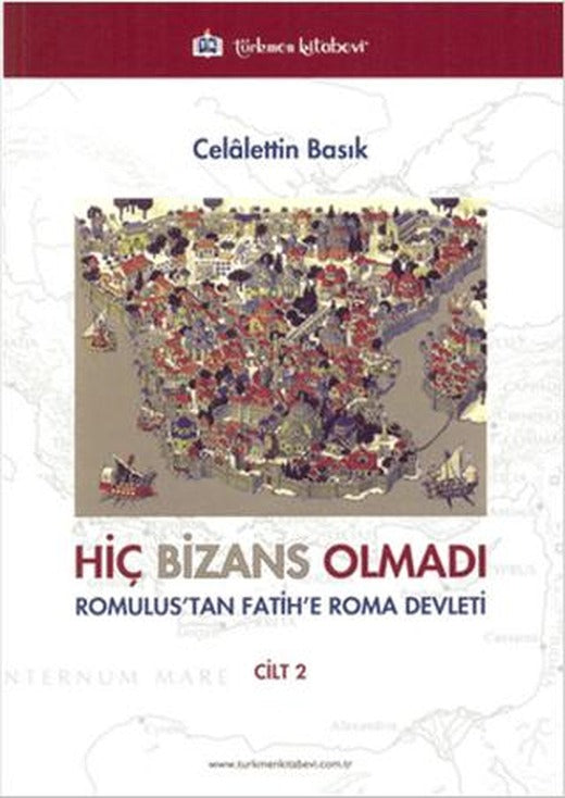 Hiç Bizans Olmadı | Türkmen Kitabevi (Ciltsiz)