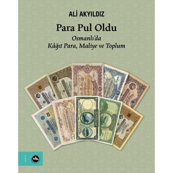Para Pul Oldu - Osmanlı'da Kağıt Para Maliye ve Toplum | VakıfBank Kültür Yayınları (Ciltli)