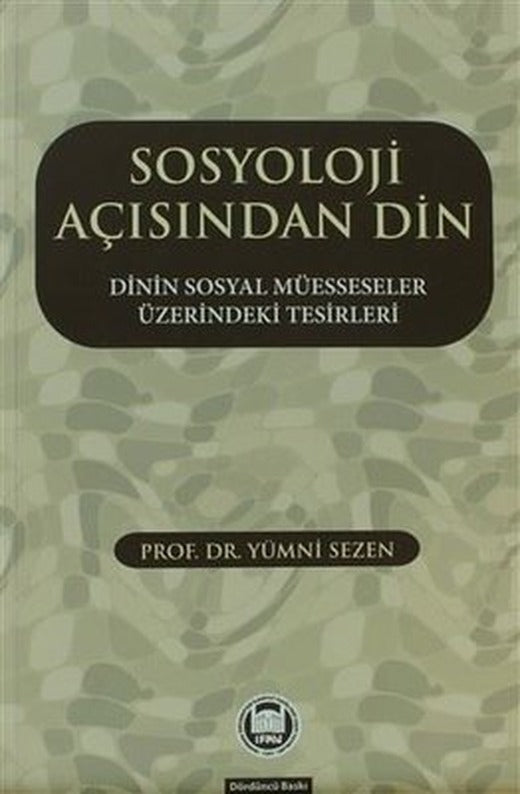 Sosyoloji Açısından Din - Dinin Sosyal Müesseseler Üzerindeki Tesirleri | M. Ü. İlahiyat Fakültesi Vakfı Yayı
