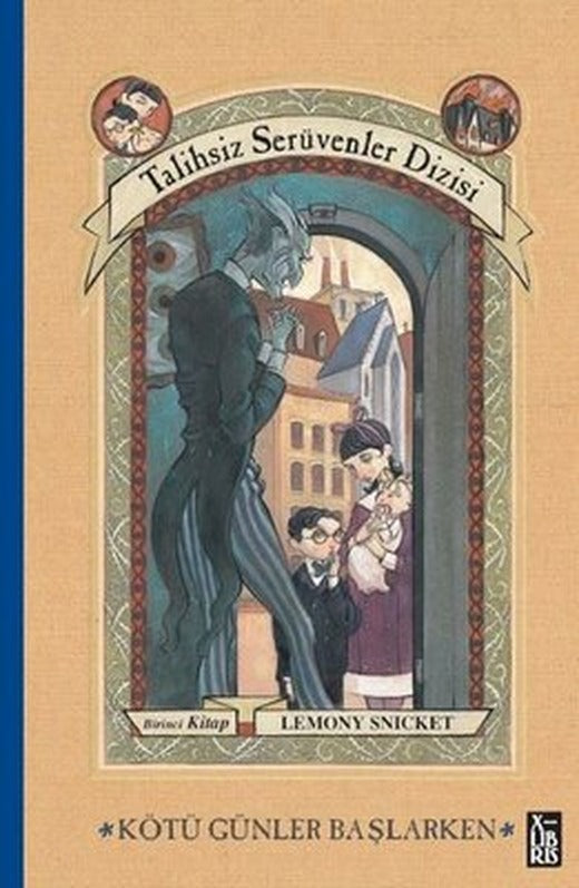 Kötü Günler Başlarken - Talihsiz Serüvenler Dizisi Birinci Kitap | Xlibris (Ciltli)