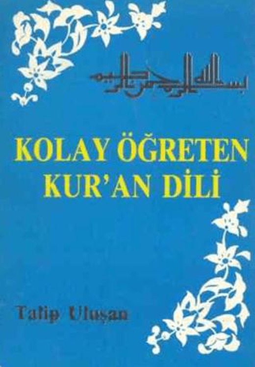 Kolay Öğreten Kur’an Dili | Yazarın Kendi Yayınevi - Talip Ulaşan (Ciltsiz)