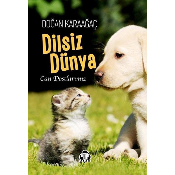 Dilsiz Dünya - Can Dostlarımız | Yeni Alan Yayıncılık