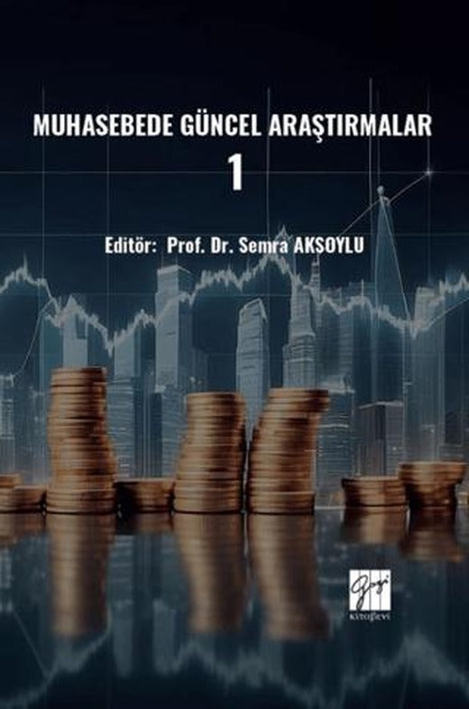 Muhasebede Güncel Araştırmalar – 1 | Gazi Kitabevi (Ciltsiz)