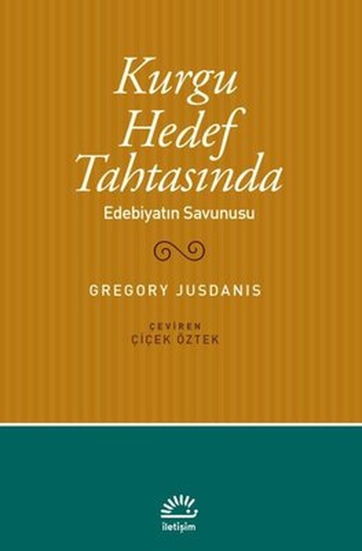 Kurgu Hedef Tahtasında - Edebiyatın Savunusu | İletişim Yayınları