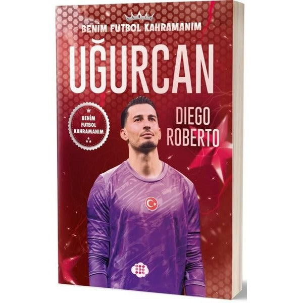 Uğurcan Çakır - Benim Futbol Kahramanım | Dokuz Yayınları (İnce Kapak)