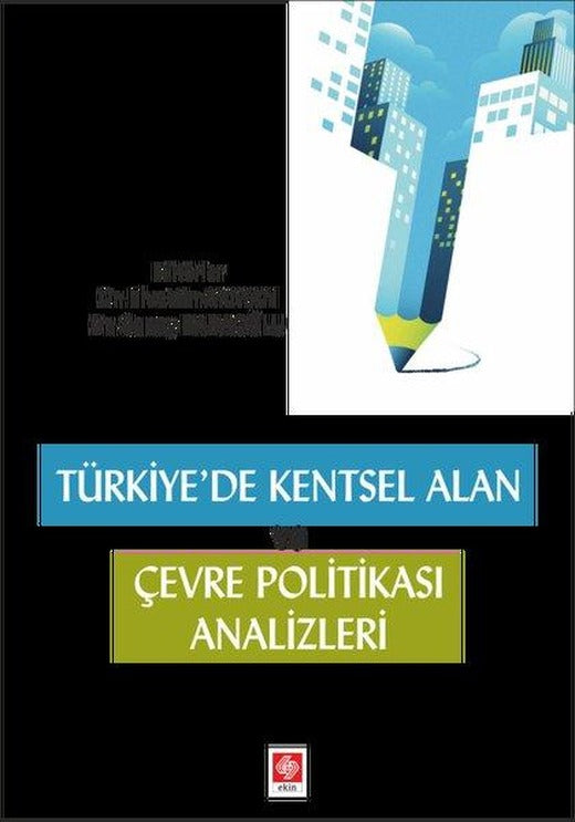 Türkiye'de Kentsel Alan ve Çevre Politikası Analizleri | Ekin Basım Yayın (İnce Kapak)