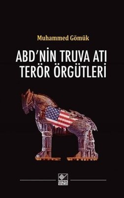 ABD'nin Truva Atı Terör Örgütleri | Kaynak Yayınları