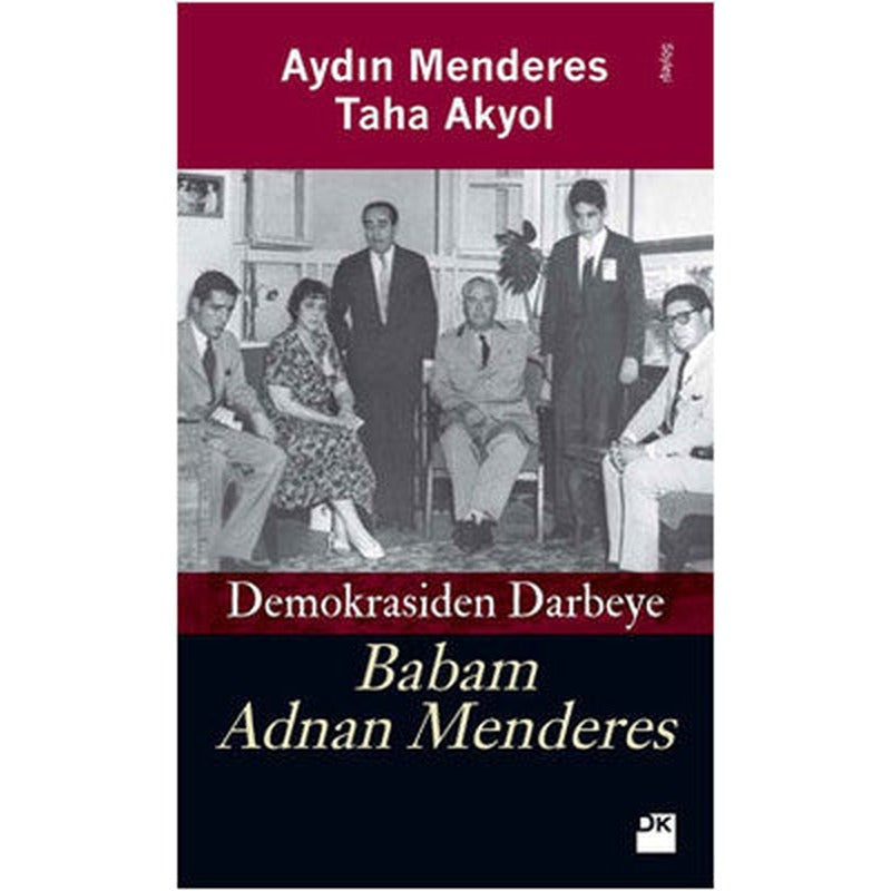 Demokrasiden Darbeye - Babam Adnan Menderes | Doğan Kitap