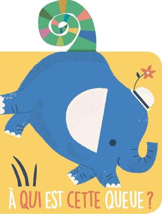 A Qui Est Cette Queue? L'elephant | Yoyo Books (Ciltli)
