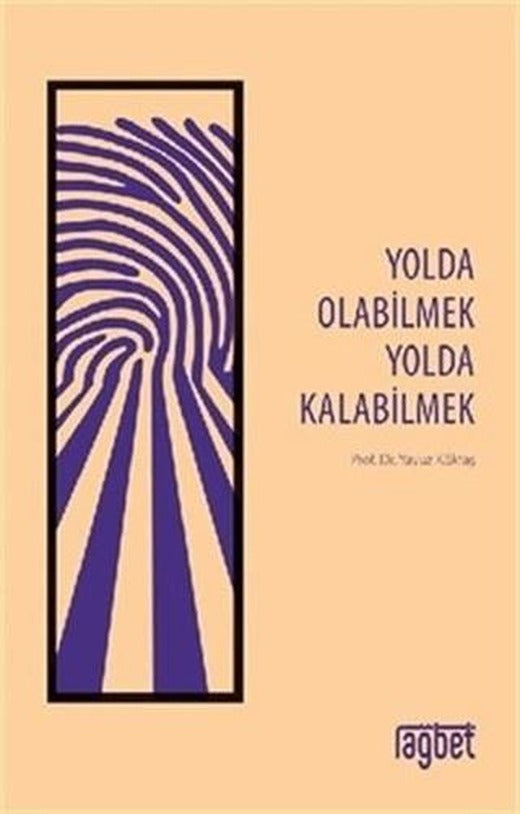 Yolda Olabilmek Yolda Kalabilmek | Rağbet Yayınları (Ciltsiz)