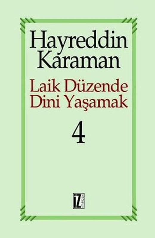 Laik Düzende Dini Yaşamak Cilt: 4 | İz Yayıncılık (Ciltsiz)