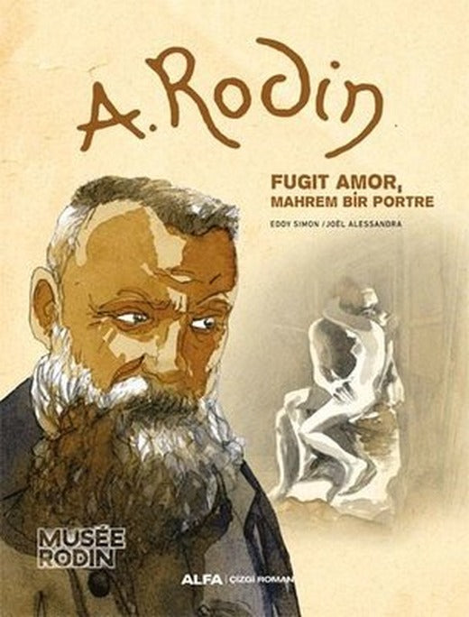 A. Rodin: Fugit Amor Mahrem Bir Portre | Alfa Yayınları