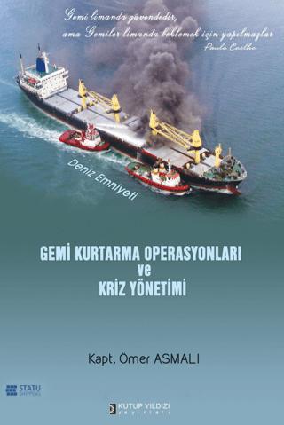 Gemi Kurtarma Operasyonları ve Kriz Yönetimi | Kutup Yıldızı Yayınları (Ciltli) - Resim 1