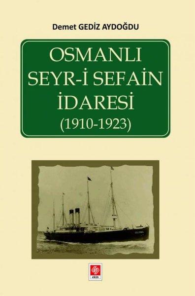 Osmanlı Seyr-i Sefain İdaresi 1910-1923 | Ekin Basım Yayın (İnce Kapak) - Resim 1