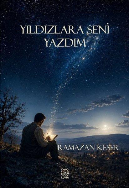 Yıldızlara Seni Yazdım | Luna Yayınları (İnce Kapak) - Resim 1