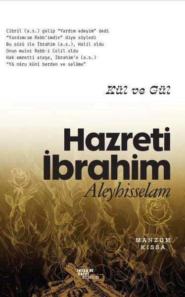 Kül ve Gül - Hazreti İbrahim Aleyhisselam | İnsan ve Hayat Kitaplığı (İnce Kapak) - Resim 1