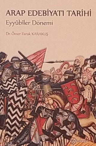 Arap Edebiyatı Tarihi Eyyubiler Dönemi | Fenomen Yayıncılık (Ciltsiz) - Resim 1
