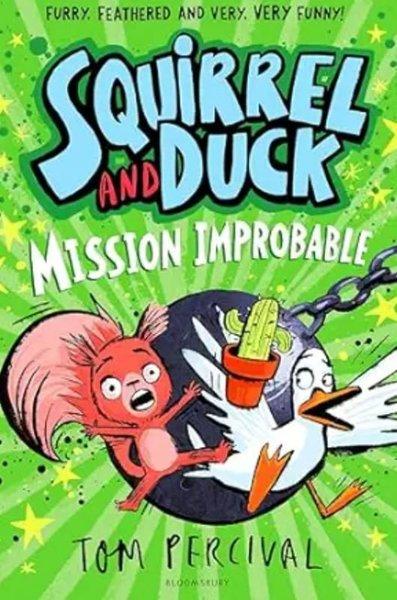 Squirrel and Duck: Mission Improbable | Bloomsbury Publishing USA (İnce Kapak) - Resim 1