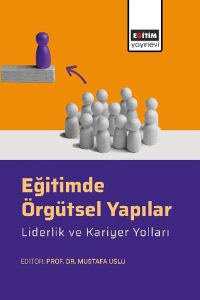 Eğitimde Örgütsel Yapılar-Liderlik ve Kariyer Yolları | Eğitim Yayınevi (İnce Kapak) - Resim 1