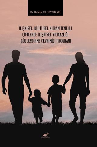 İlişkisel-kültürel Kuram Temelli Çiftlerde İlişkisel Yılmazlığı Güçlendirme Çevrimiçi Programı