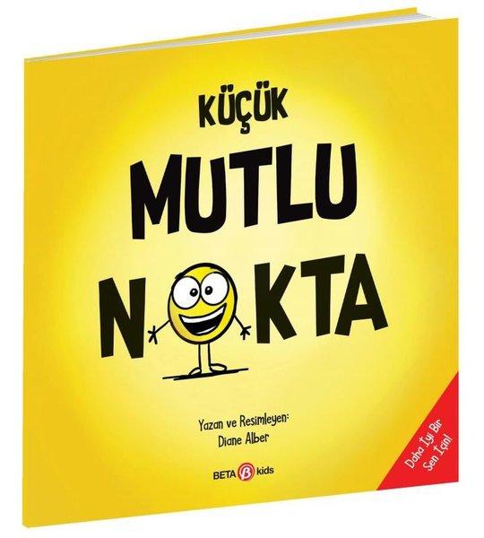 Küçük Mutlu Nokta | Beta Kids (İnce Kapak) - Resim 1