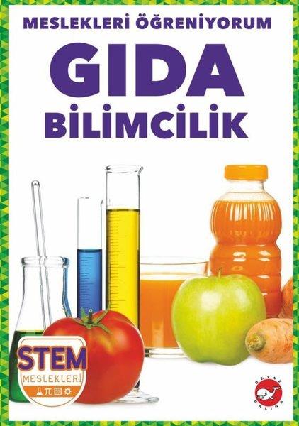 Gıda Bilimcilik - Meslekleri Öğreniyorum - STEM Meslekleri | Beyaz Balina Yayınları (İnce Kapak) - Resim 1