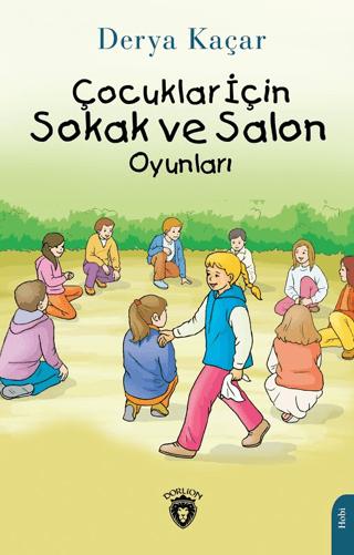 Çocuklar İçin Sokak ve Salon Oyunları | Dorlion Yayınları (Ciltsiz) - Resim 1