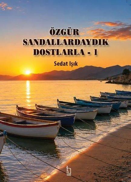 Özgür Sandallardaydık Dostlarla 1 | İzyako (İnce Kapak) - Resim 1