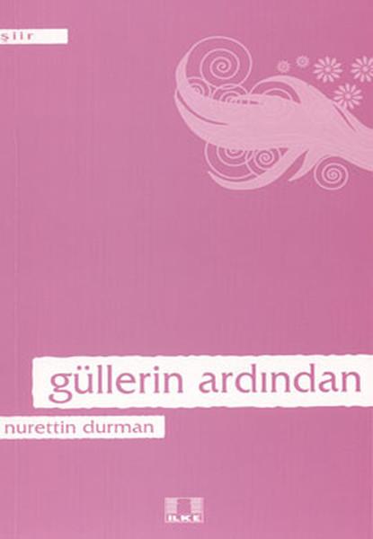 Güllerin Ardından | İlke Yayıncılık (İnce Kapak) - Resim 1