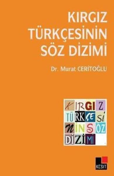 Kırgız Türkçesinin Söz Dizimi | Kesit Yayınları (İnce Kapak) - Resim 1